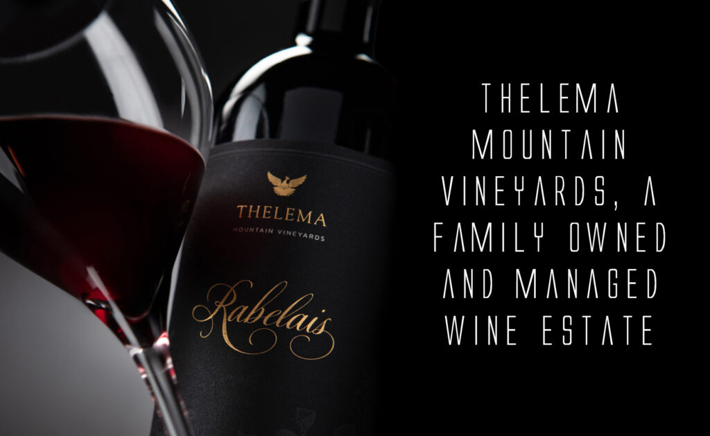 Thelema mountain vineyards,<br> A family owned and managed wine estate