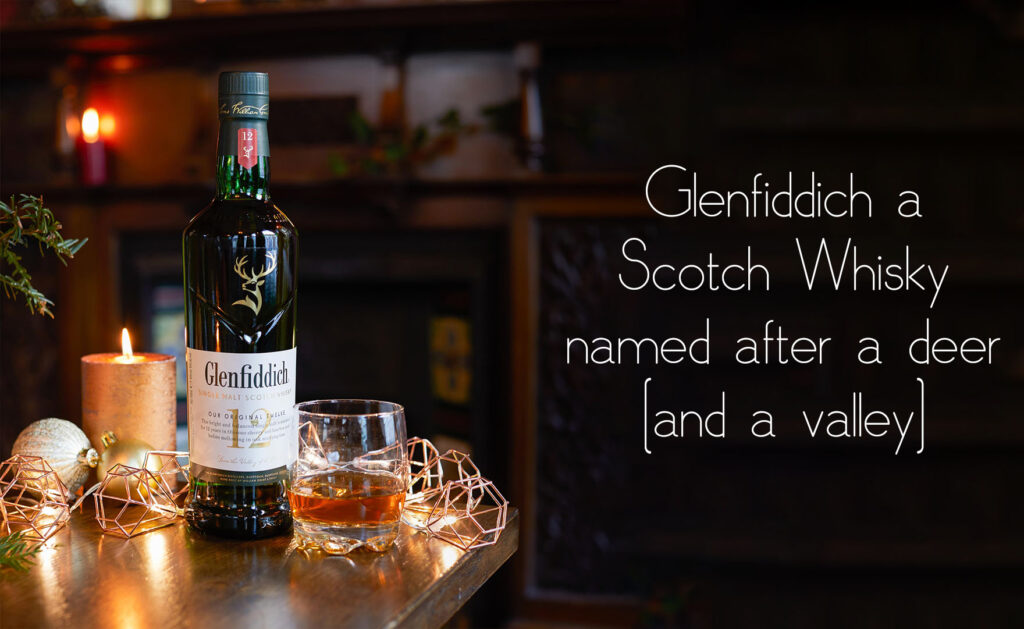 Glenfiddich a Scotch Whisky named after a deer (and a valley)